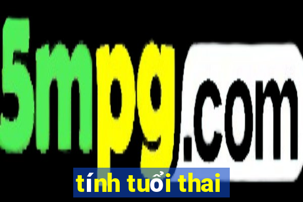 tính tuổi thai