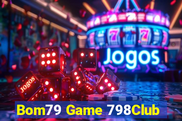 Bom79 Game 798Club