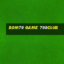 Bom79 Game 798Club