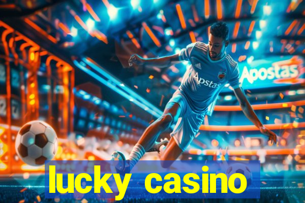 lucky casino