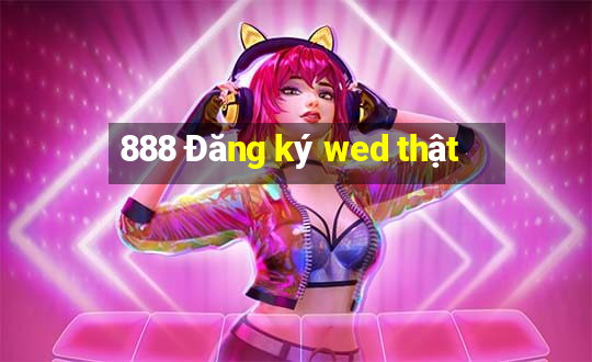 888 Đăng ký wed thật