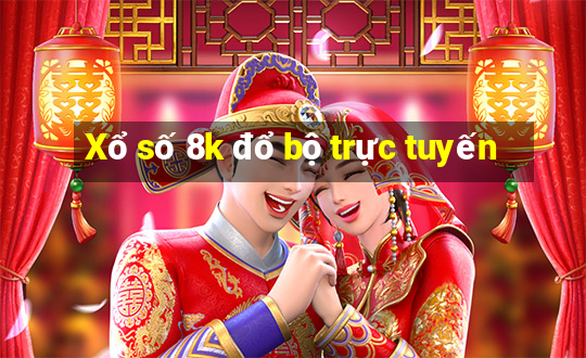 Xổ số 8k đổ bộ trực tuyến