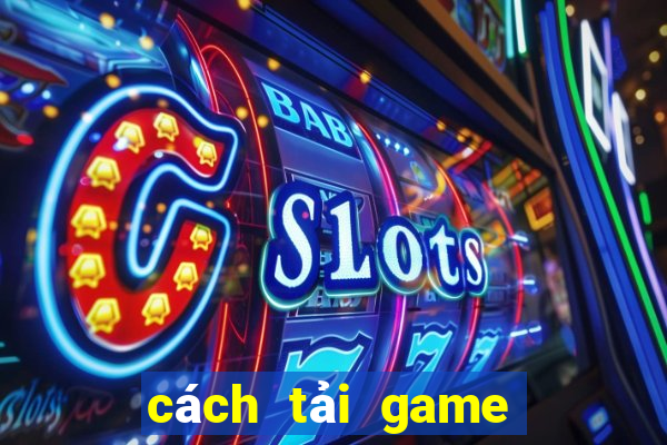 cách tải game vương giả vinh diệu