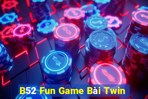 B52 Fun Game Bài Twin