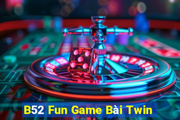 B52 Fun Game Bài Twin