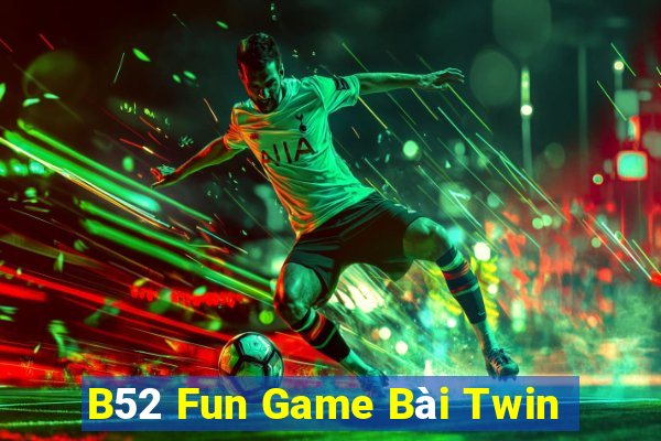 B52 Fun Game Bài Twin