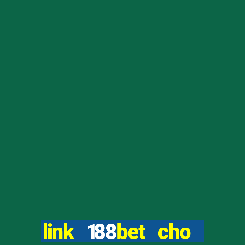 link 188bet cho điện thoại