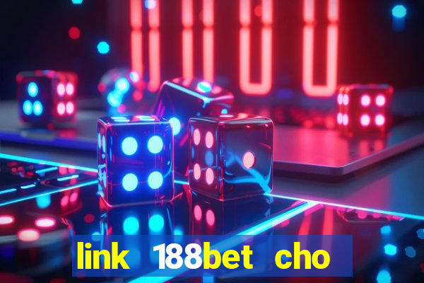 link 188bet cho điện thoại