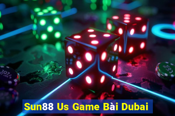 Sun88 Us Game Bài Dubai