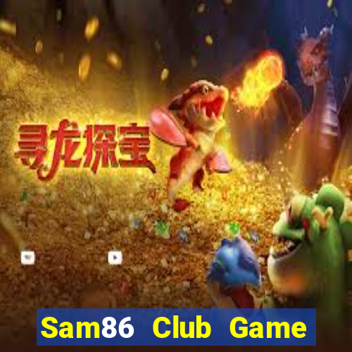 Sam86 Club Game Bài B52 Đổi Thưởng