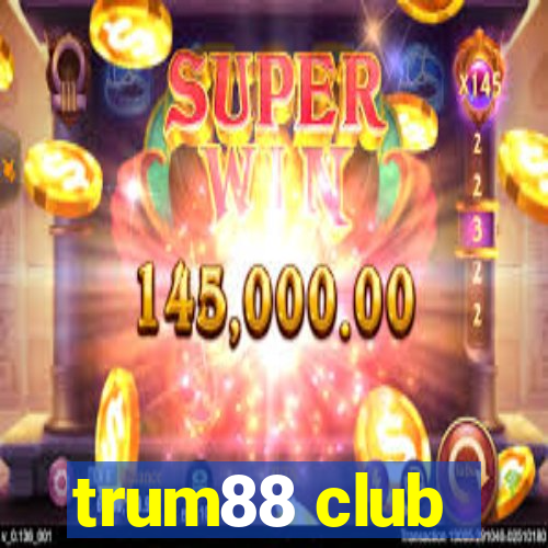 trum88 club