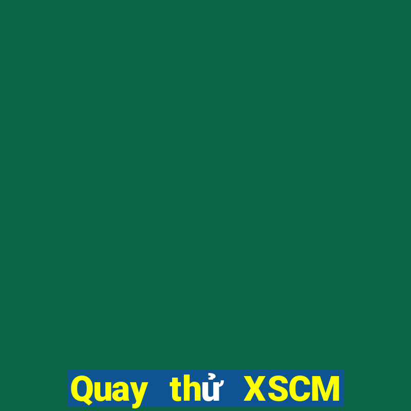 Quay thử XSCM ngày 19