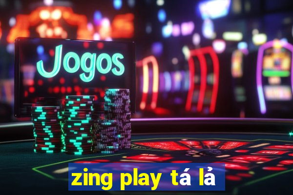 zing play tá lả