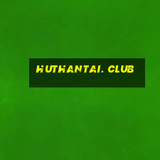 huthantai. club