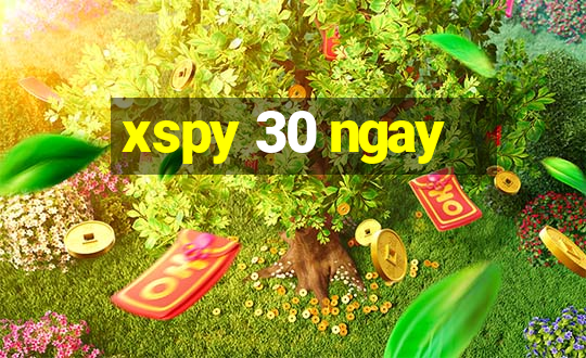 xspy 30 ngay