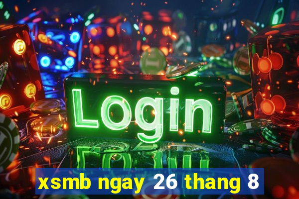 xsmb ngay 26 thang 8