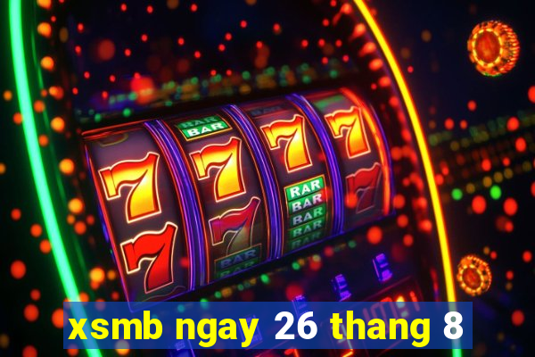 xsmb ngay 26 thang 8