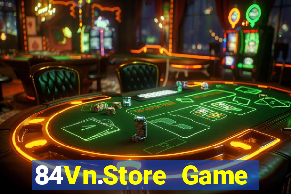 84Vn.Store Game Bài Online Miễn Phí