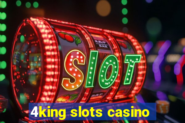 4king slots casino