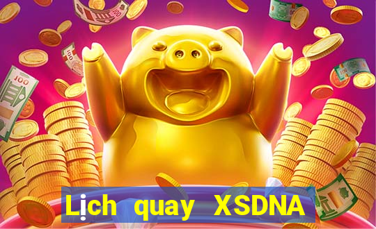 Lịch quay XSDNA ngày 25