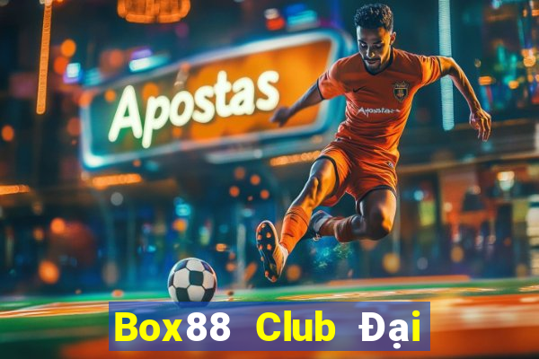 Box88 Club Đại Lý Cấp 1 Game Bài