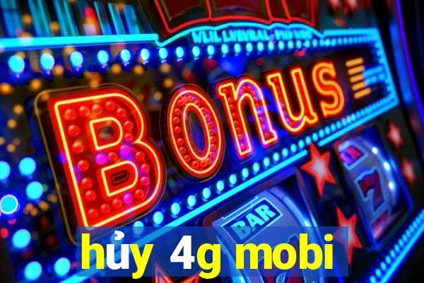 hủy 4g mobi