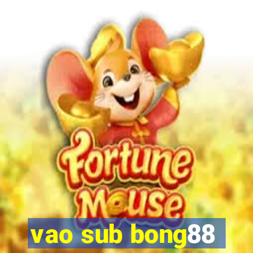 vao sub bong88