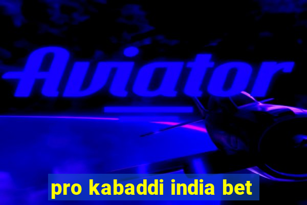 pro kabaddi india bet