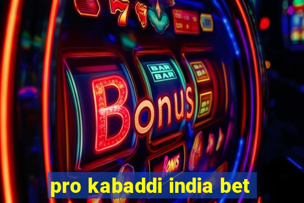 pro kabaddi india bet