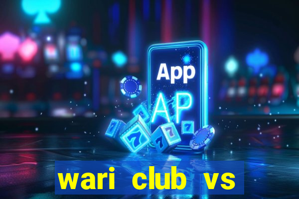 wari club vs agrani bank