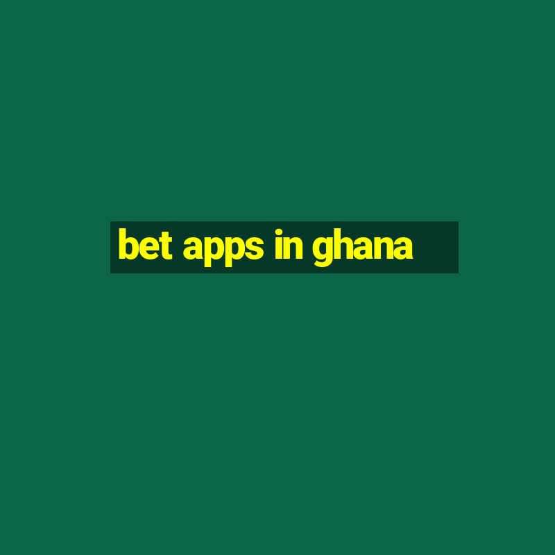 bet apps in ghana