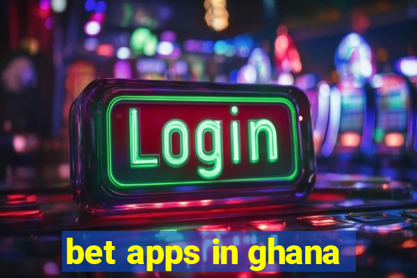 bet apps in ghana