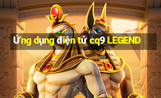 Ứng dụng điện tử cq9 LEGEND