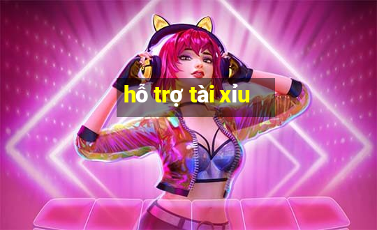 hỗ trợ tài xỉu