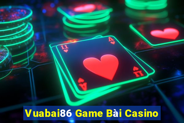 Vuabai86 Game Bài Casino