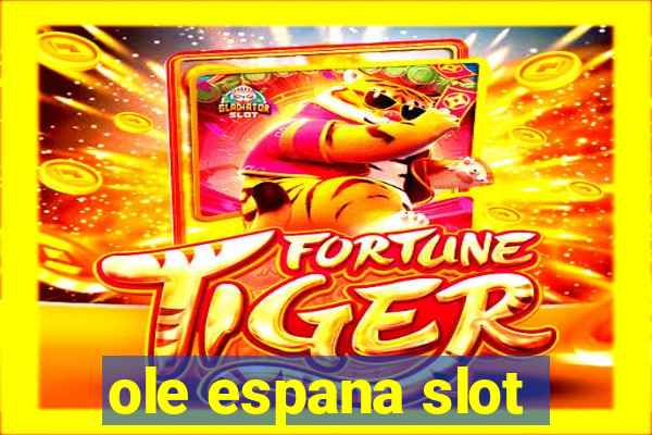 ole espana slot