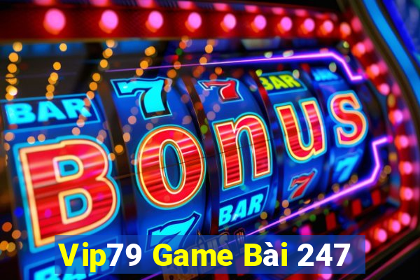 Vip79 Game Bài 247