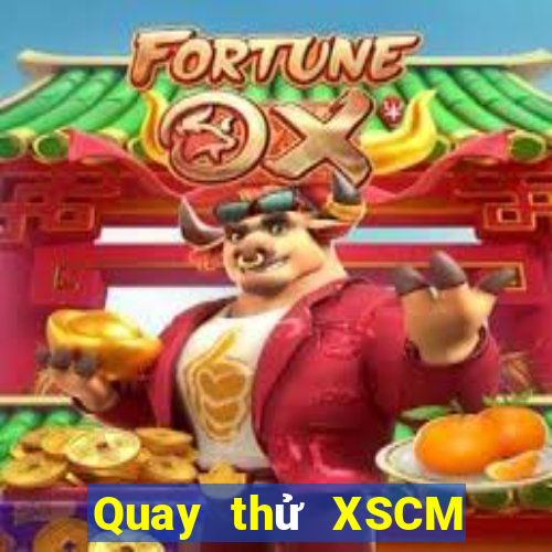 Quay thử XSCM Thứ 7