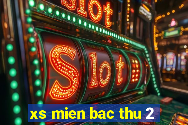 xs mien bac thu 2