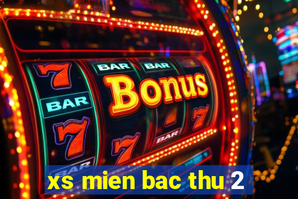 xs mien bac thu 2