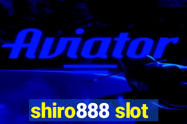 shiro888 slot