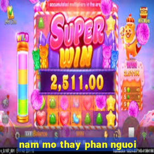 nam mo thay phan nguoi