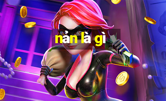 nản là gì