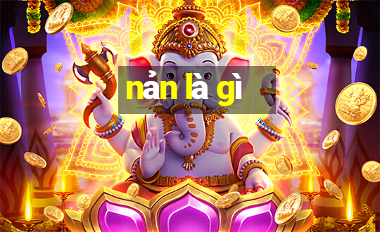 nản là gì