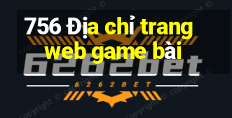 756 Địa chỉ trang web game bài