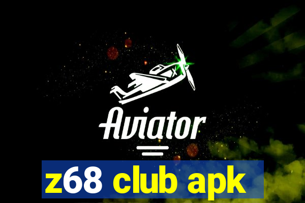 z68 club apk