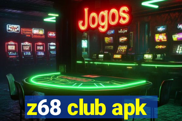 z68 club apk