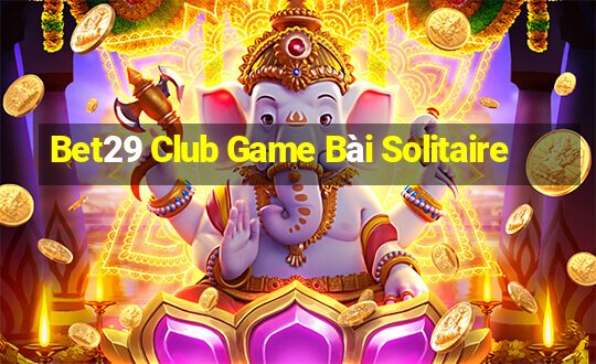 Bet29 Club Game Bài Solitaire