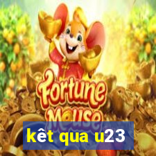 kêt qua u23