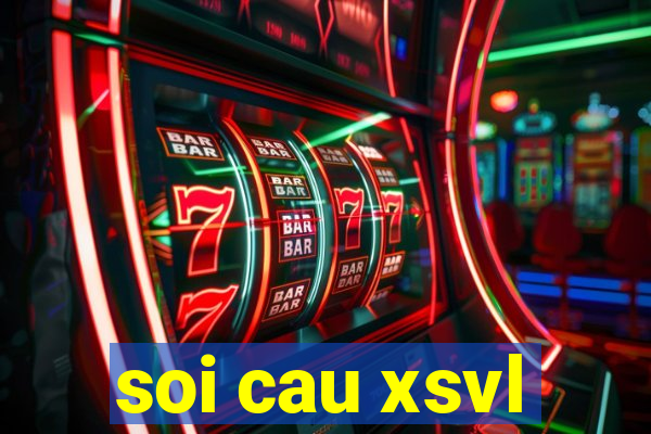 soi cau xsvl